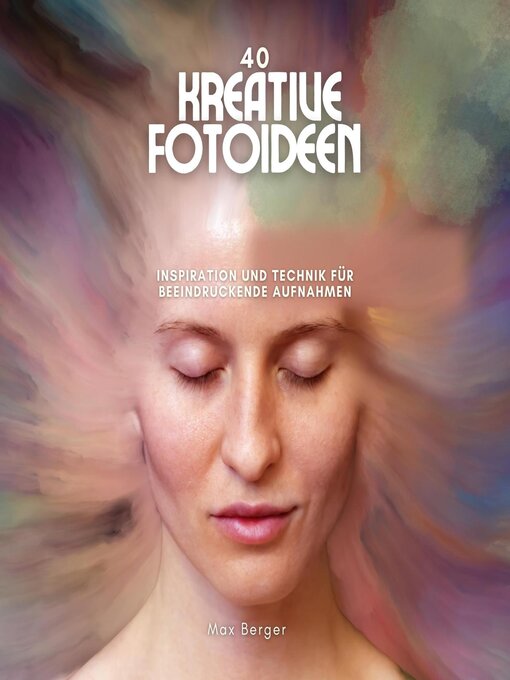Title details for 40 kreative Fotoideen by Max Berger - Available